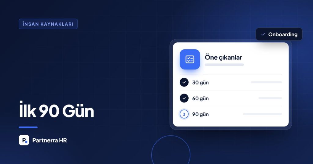 Onboarding (İşe Alışma) Programı Nasıl Hazırlanır? İlk 90 Gün Planı